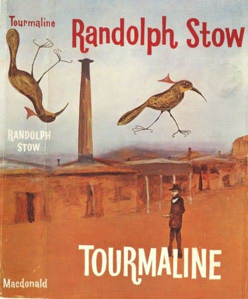 Randolph Stow, "Tourmaline", Macdonald, London, 1963.